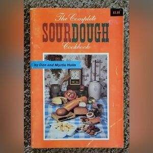 1975, THE COMPLETE SOURDOUGH COOKBOOK, BY DON AND MYRTAL HOLM. GREAT LOW PRICE!​